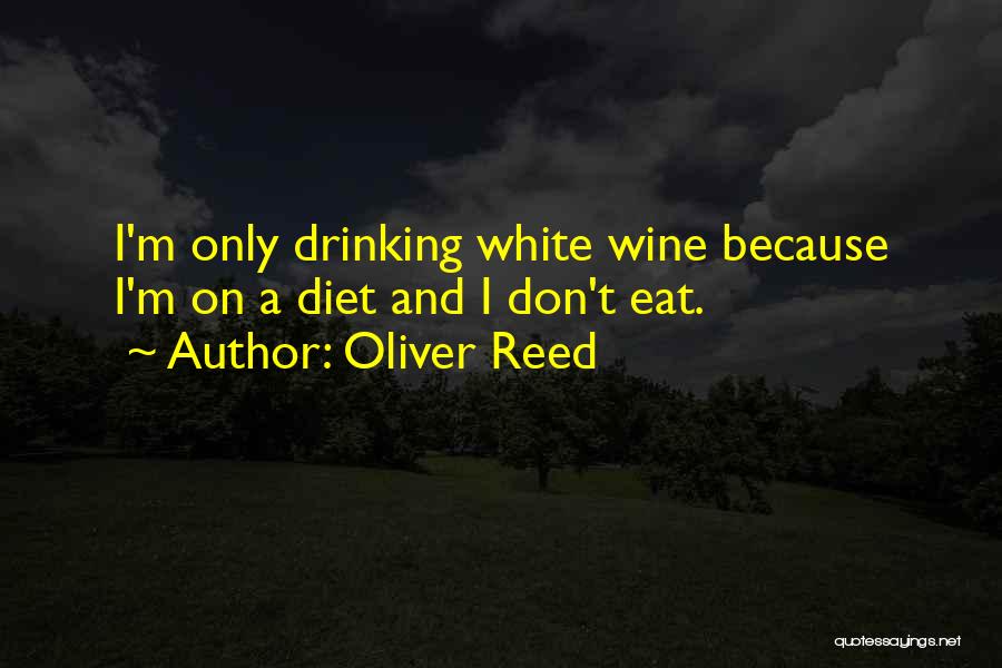 Drinking Wine Quotes By Oliver Reed