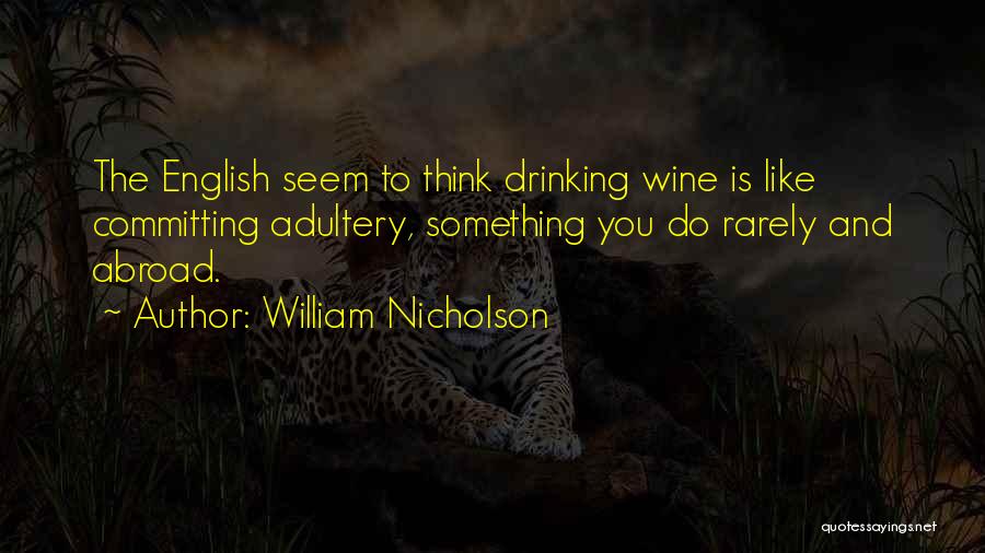 Drinking Wine Quotes By William Nicholson