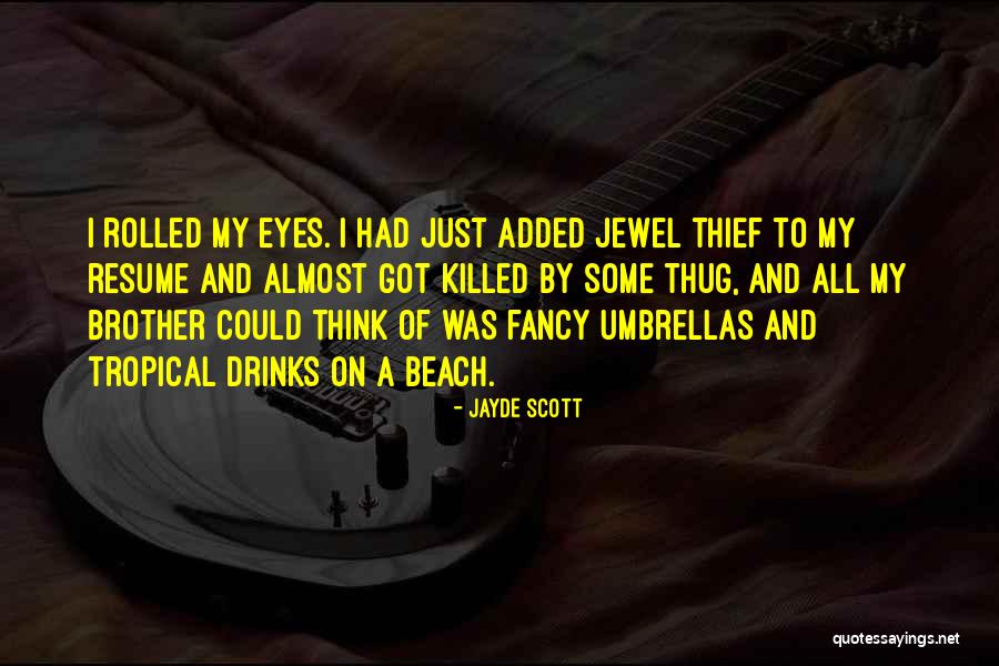 Drinks And The Beach Quotes By Jayde Scott Drinks And The Beach Quotes By Jayde Scott