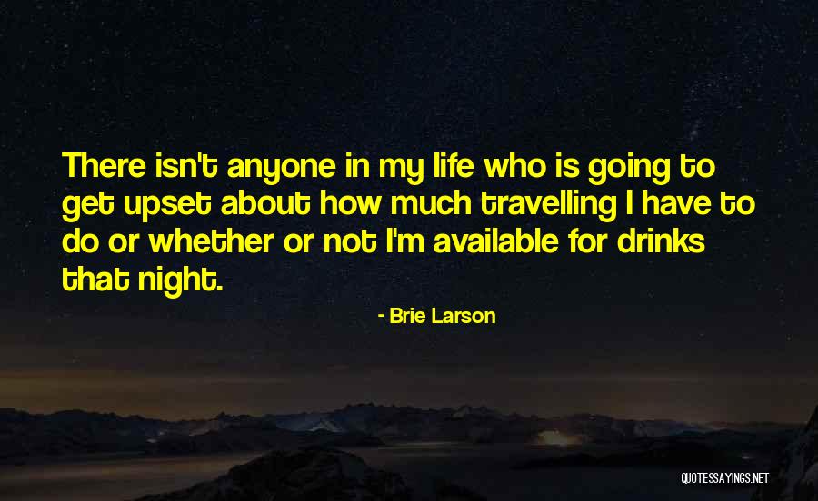 Drinks Life Quotes By Brie Larson Drinks Life Quotes By Brie Larson