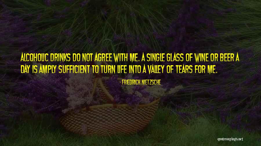 Drinks Life Quotes By Friedrich Nietzsche Drinks Life Quotes By Friedrich Nietzsche