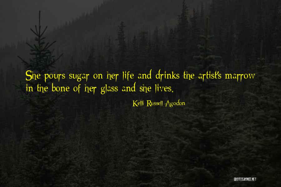 Drinks Life Quotes By Kelli Russell Agodon