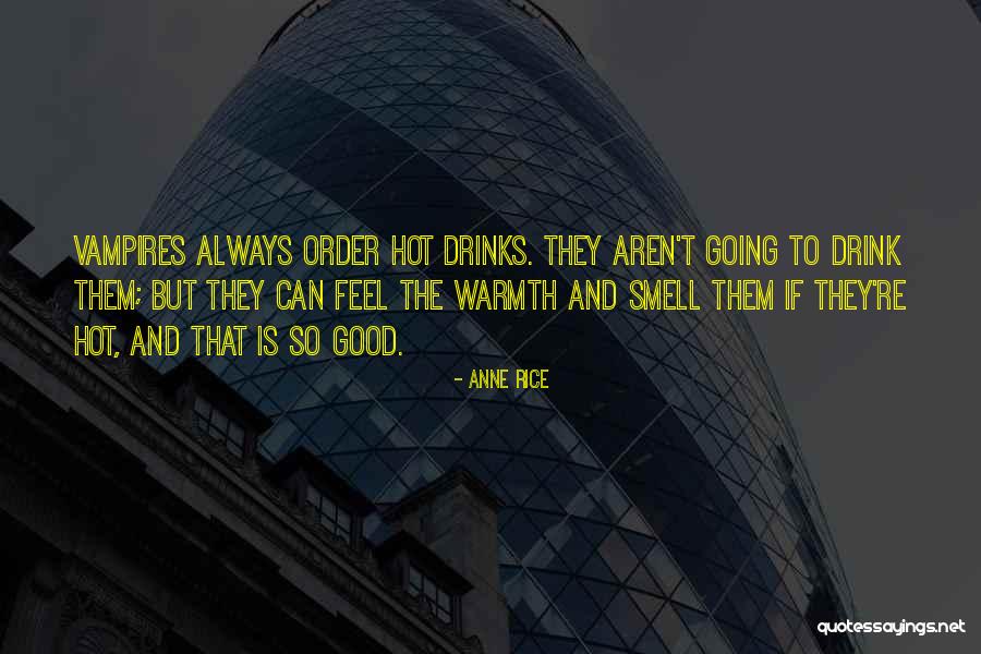 Drinks Quotes By Anne Rice Drinks Quotes By Anne Rice