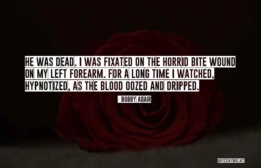 Dripped Up Quotes By Bobby Adair Dripped Up Quotes By Bobby Adair