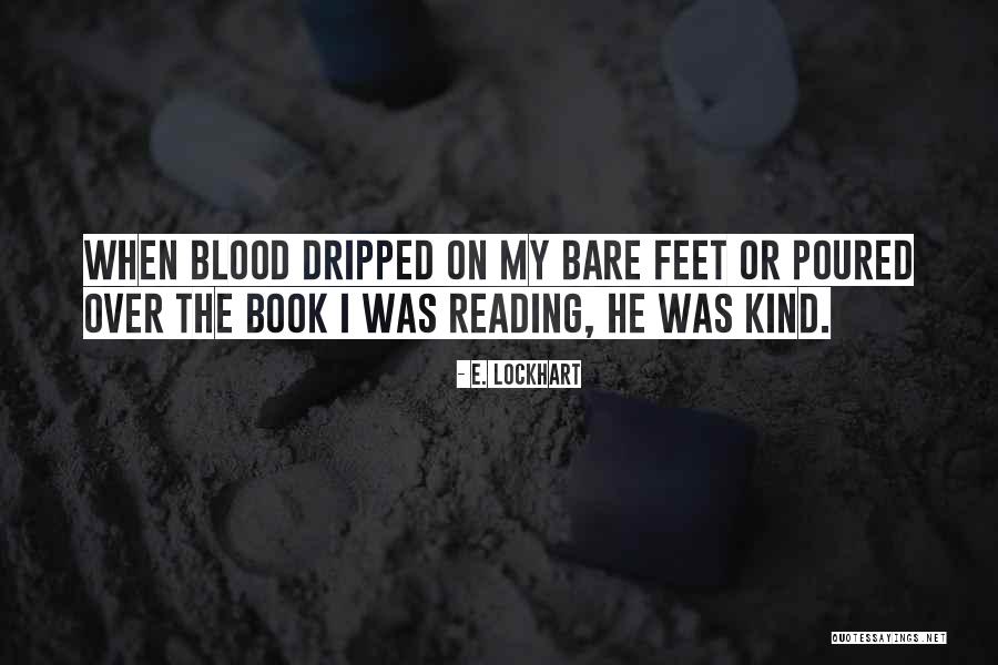 Dripped Up Quotes By E. Lockhart Dripped Up Quotes By E. Lockhart