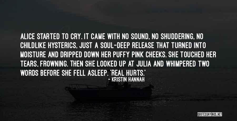 Dripped Up Quotes By Kristin Hannah Dripped Up Quotes By Kristin Hannah
