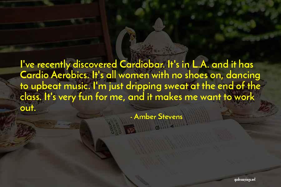 Dripping Sweat Quotes By Amber Stevens Dripping Sweat Quotes By Amber Stevens