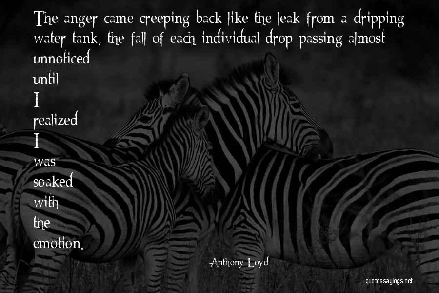Dripping Water Quotes By Anthony Loyd Dripping Water Quotes By Anthony Loyd