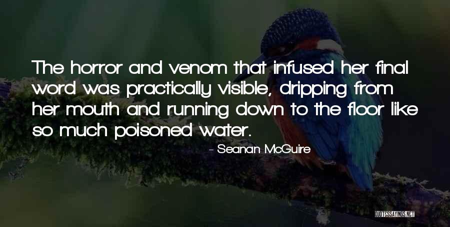 Dripping Water Quotes By Seanan McGuire Dripping Water Quotes By Seanan McGuire