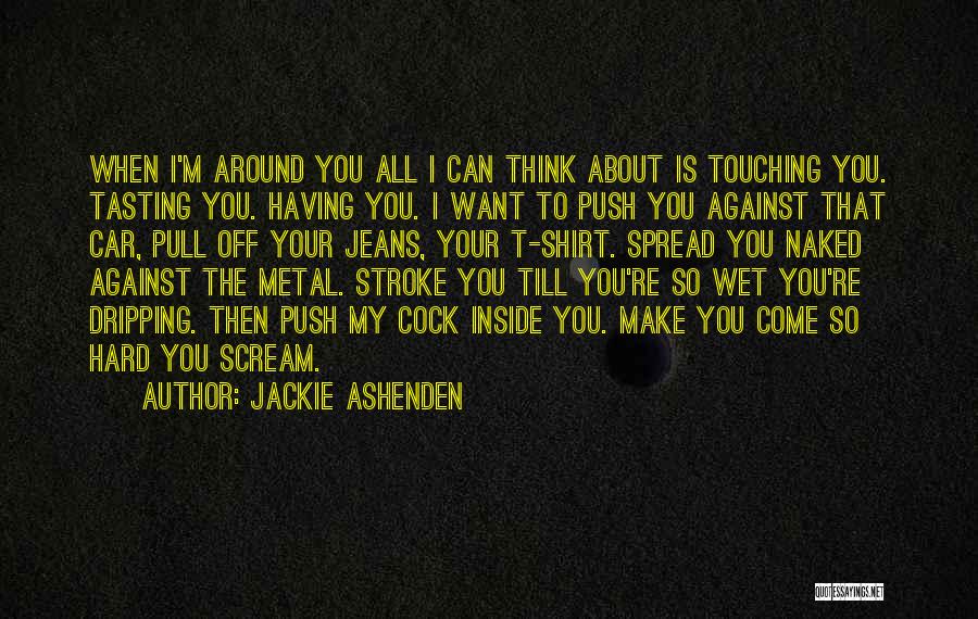 Dripping Wet Quotes By Jackie Ashenden