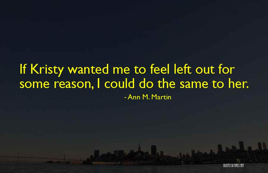 Driton Agolli Quotes By Ann M. Martin Driton Agolli Quotes By Ann M. Martin