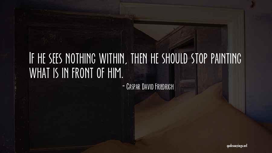 Driton Agolli Quotes By Caspar David Friedrich Driton Agolli Quotes By Caspar David Friedrich