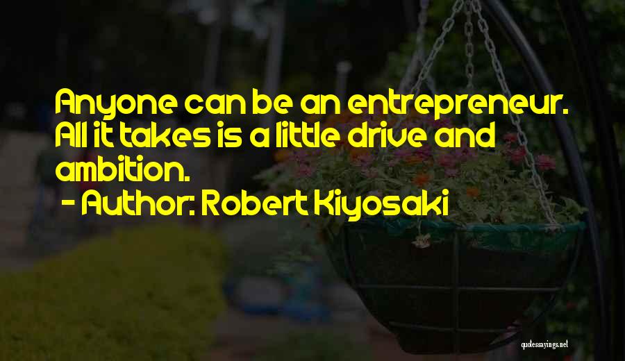 Drive And Ambition Quotes By Robert Kiyosaki