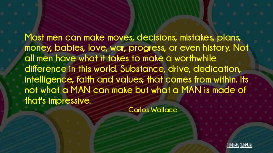 Drive And Dedication Quotes By Carlos Wallace Drive And Dedication Quotes By Carlos Wallace