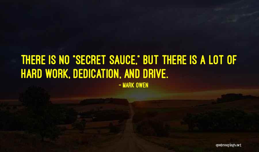 Drive And Dedication Quotes By Mark Owen Drive And Dedication Quotes By Mark Owen