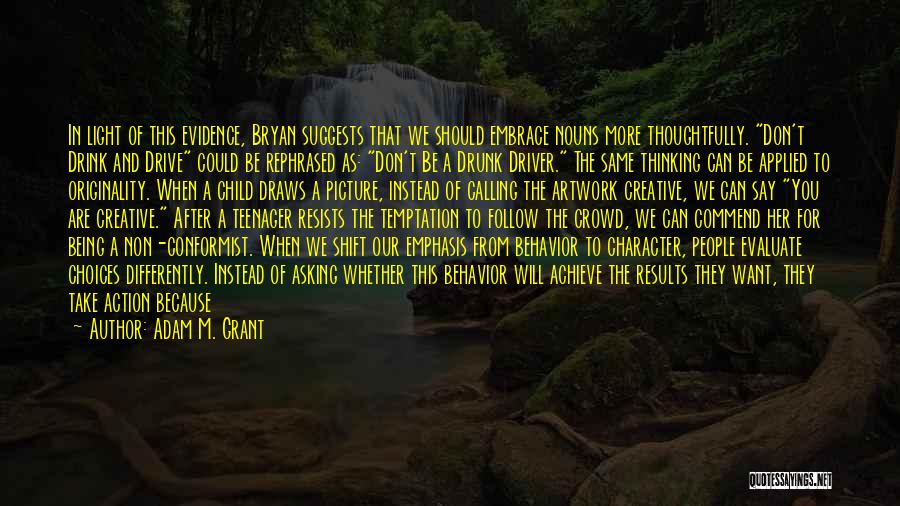 Drive And Drink Quotes By Adam M. Grant