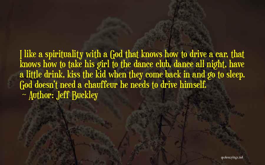Drive And Drink Quotes By Jeff Buckley