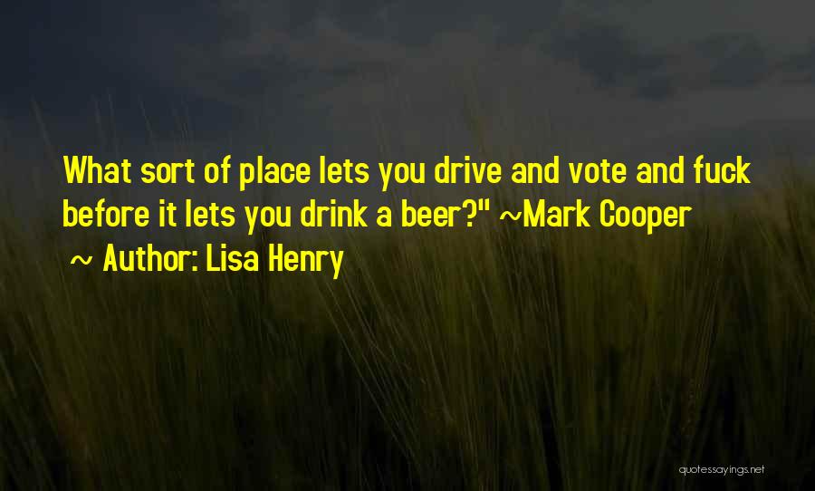 Drive And Drink Quotes By Lisa Henry