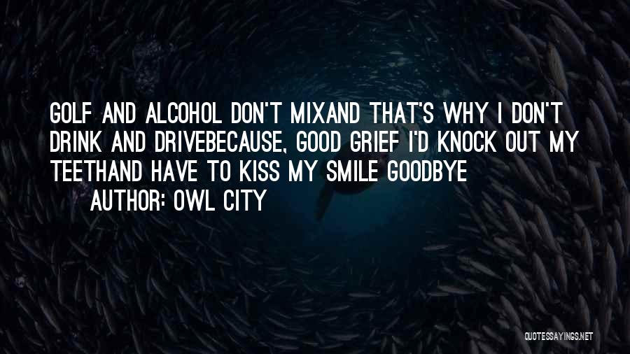 Drive And Drink Quotes By Owl City