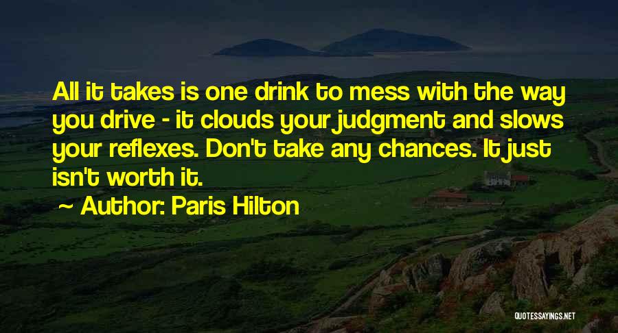 Drive And Drink Quotes By Paris Hilton