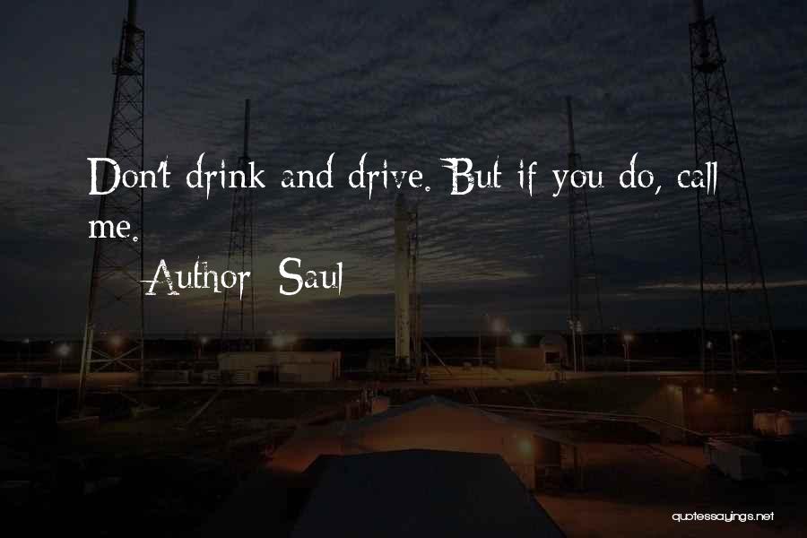 Drive And Drink Quotes By Saul