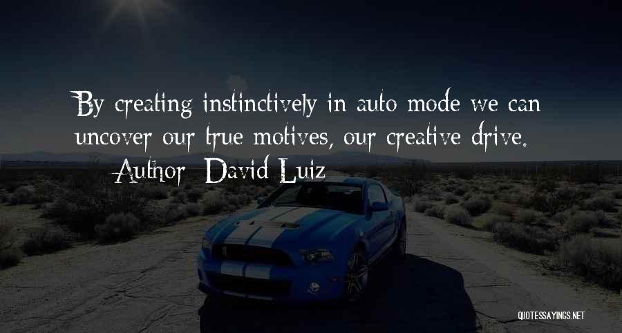 Drive And Motivation Quotes By David Luiz