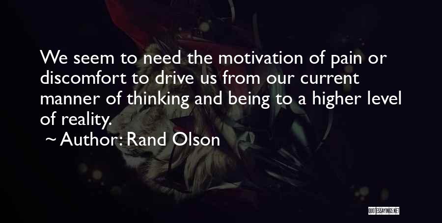 Drive And Motivation Quotes By Rand Olson