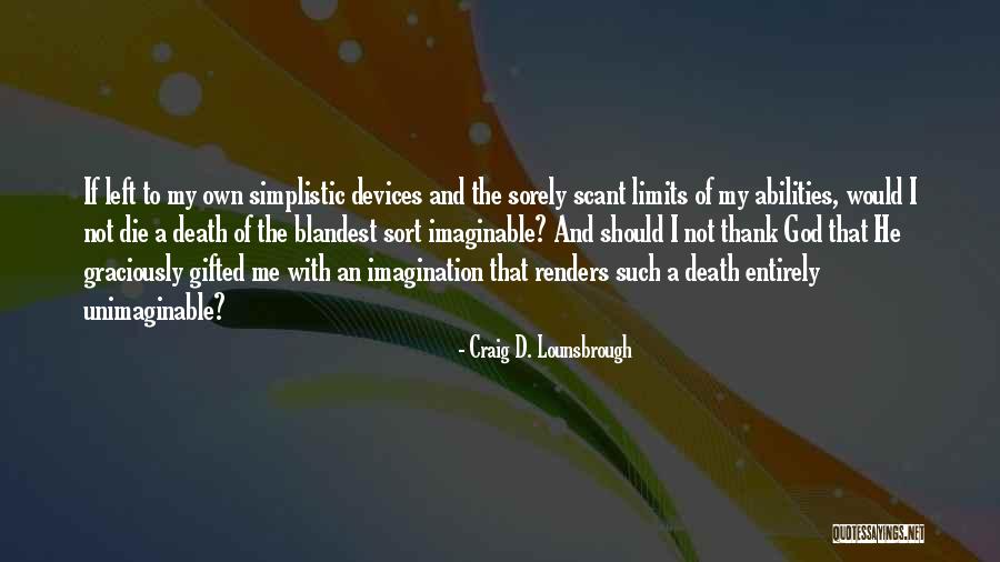 Drive And Passion Quotes By Craig D. Lounsbrough Drive And Passion Quotes By Craig D. Lounsbrough