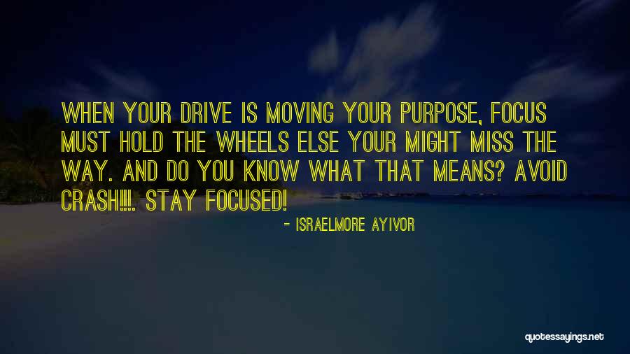 Drive And Passion Quotes By Israelmore Ayivor Drive And Passion Quotes By Israelmore Ayivor