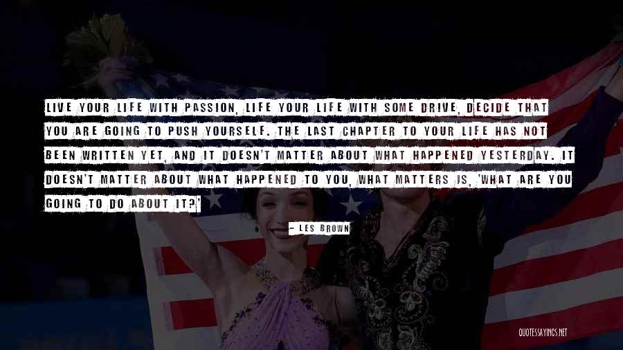 Drive And Passion Quotes By Les Brown Drive And Passion Quotes By Les Brown