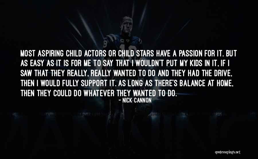Drive And Passion Quotes By Nick Cannon Drive And Passion Quotes By Nick Cannon