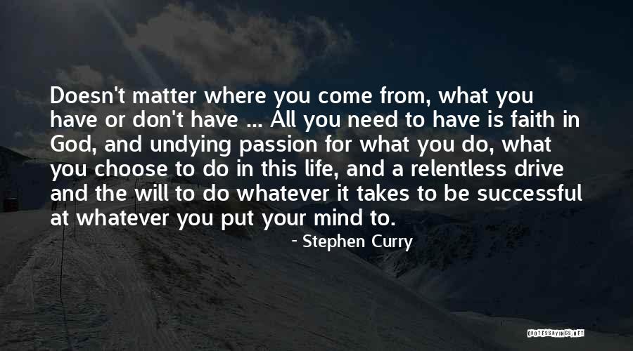Drive And Passion Quotes By Stephen Curry Drive And Passion Quotes By Stephen Curry