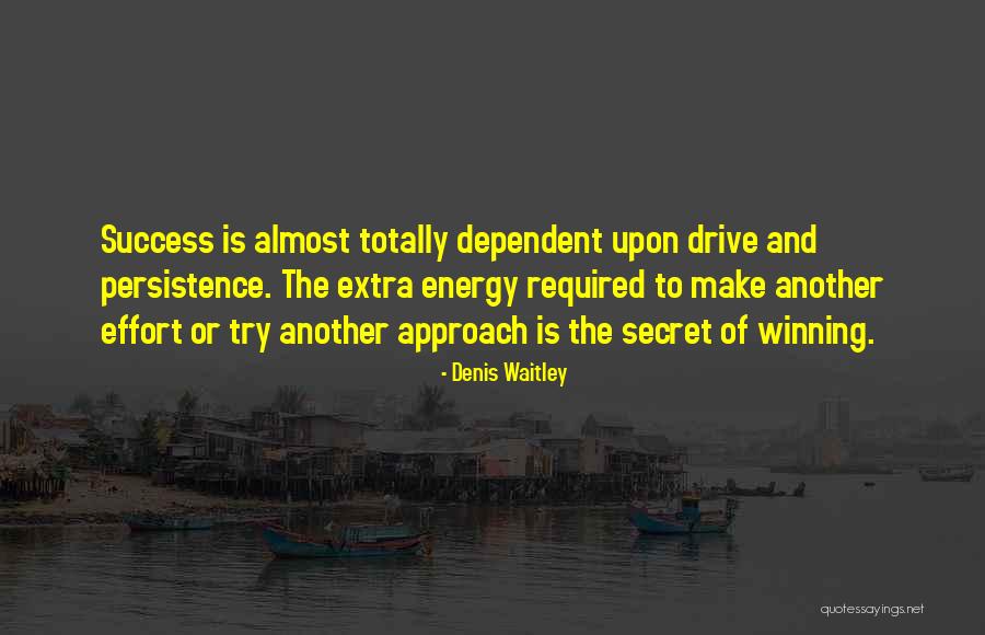 Drive And Success Quotes By Denis Waitley