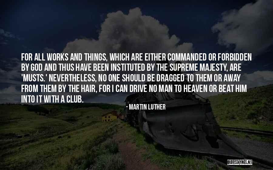 Drive Away Quotes By Martin Luther Drive Away Quotes By Martin Luther