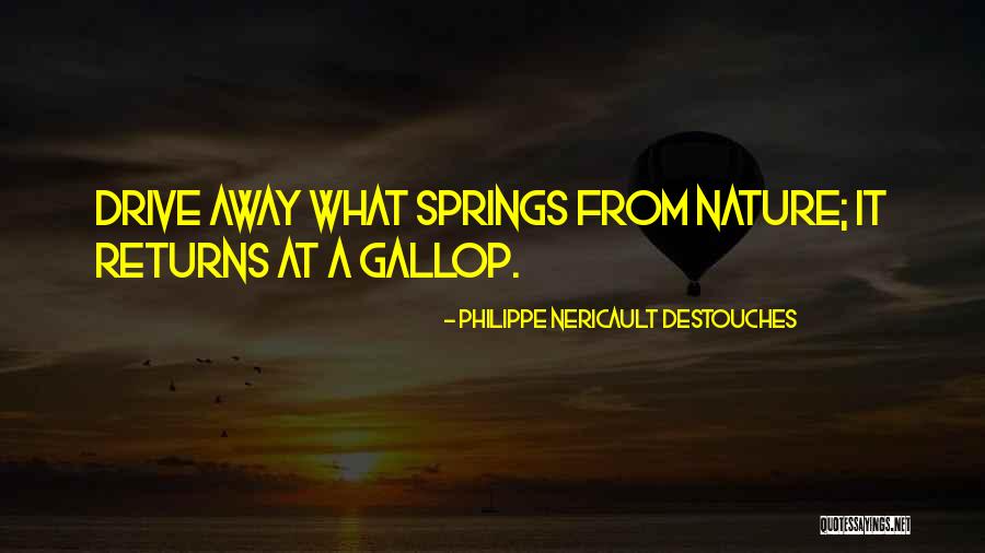 Drive Away Quotes By Philippe Nericault Destouches