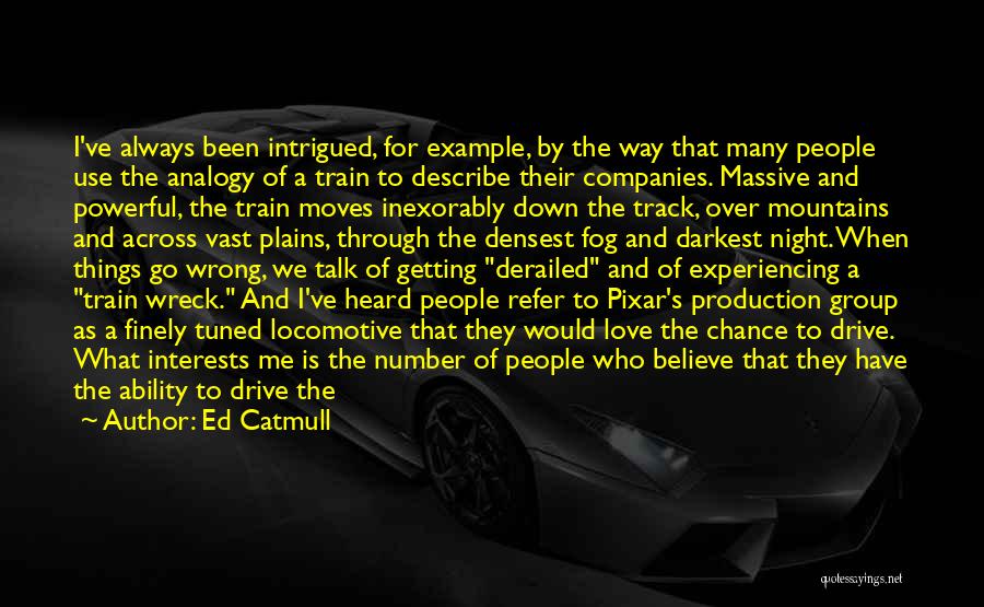 Drive By Quotes By Ed Catmull