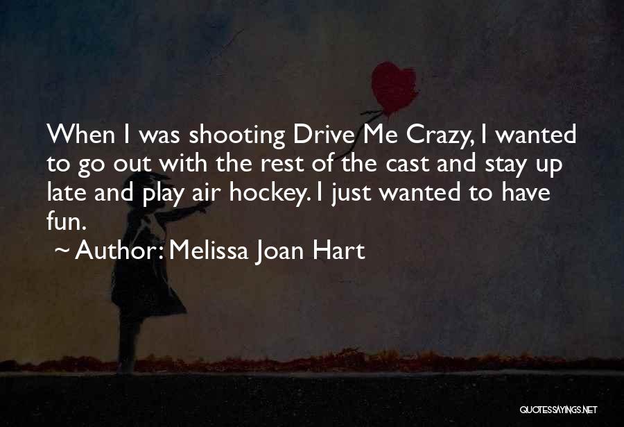 Drive By Shooting Quotes By Melissa Joan Hart