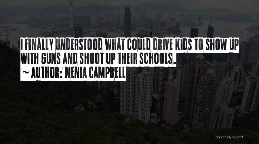 Drive By Shooting Quotes By Nenia Campbell