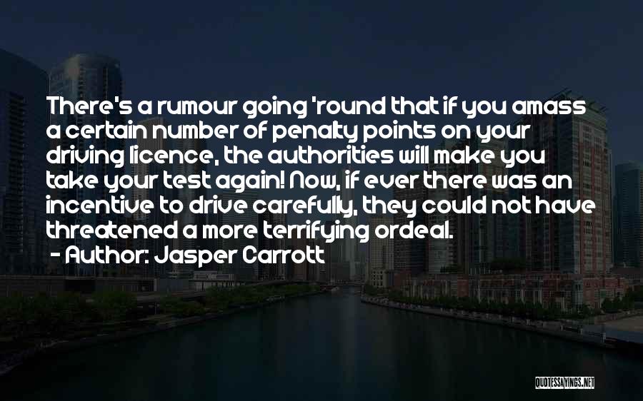 Drive Carefully Quotes By Jasper Carrott