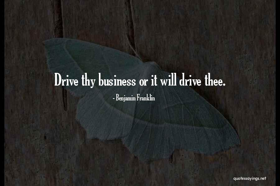 Drive Inspirational Quotes By Benjamin Franklin Drive Inspirational Quotes By Benjamin Franklin
