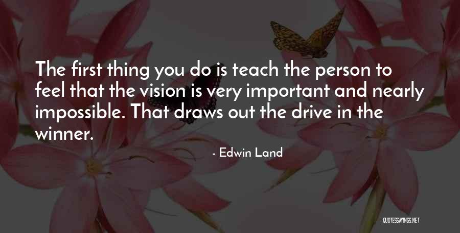 Drive Inspirational Quotes By Edwin Land Drive Inspirational Quotes By Edwin Land