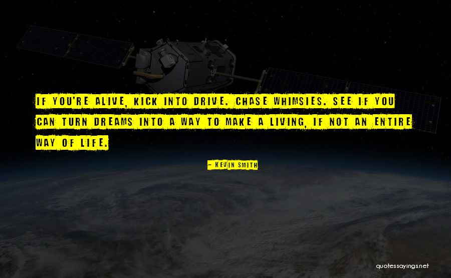 Drive Inspirational Quotes By Kevin Smith Drive Inspirational Quotes By Kevin Smith