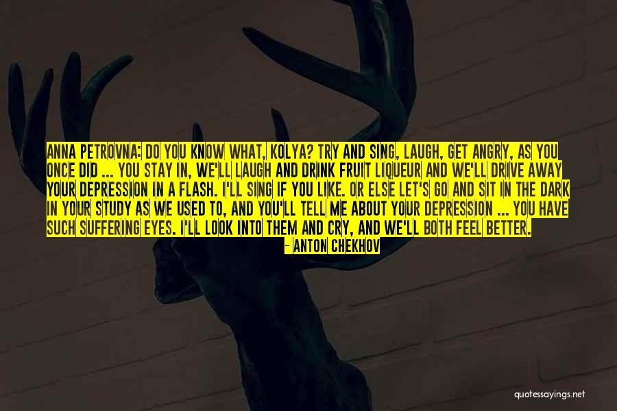 Drive Me Away Quotes By Anton Chekhov Drive Me Away Quotes By Anton Chekhov