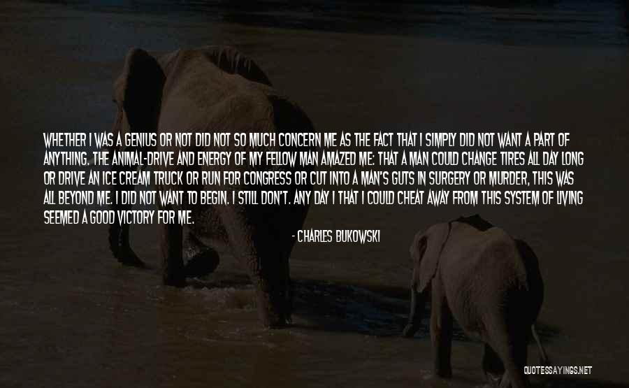 Drive Me Away Quotes By Charles Bukowski Drive Me Away Quotes By Charles Bukowski
