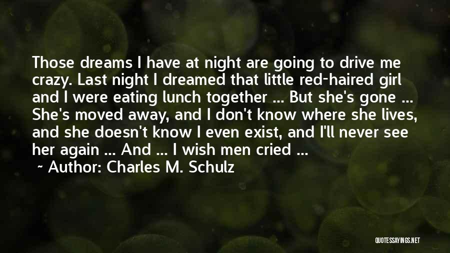 Drive Me Away Quotes By Charles M. Schulz
