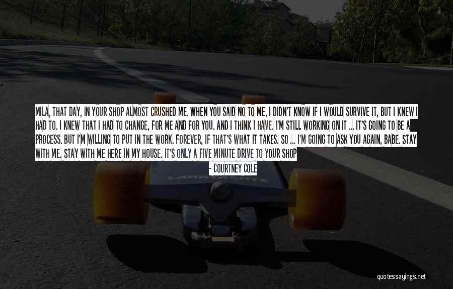 Drive Me Away Quotes By Courtney Cole Drive Me Away Quotes By Courtney Cole