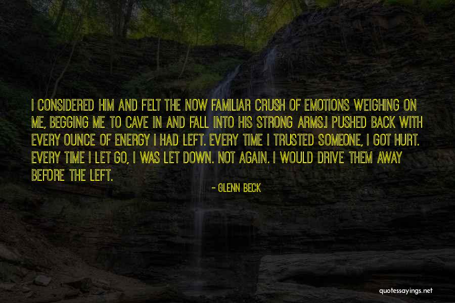 Drive Me Away Quotes By Glenn Beck Drive Me Away Quotes By Glenn Beck
