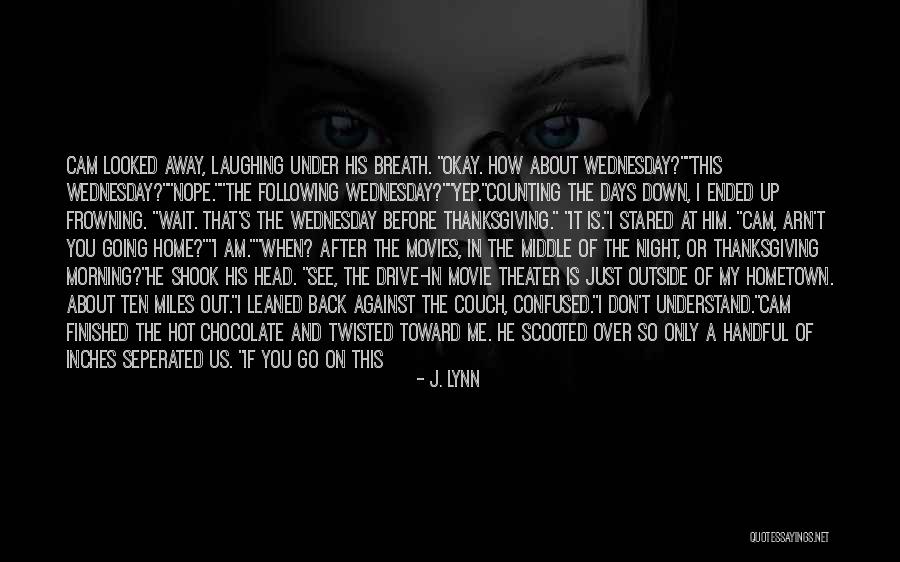 Drive Me Away Quotes By J. Lynn Drive Me Away Quotes By J. Lynn