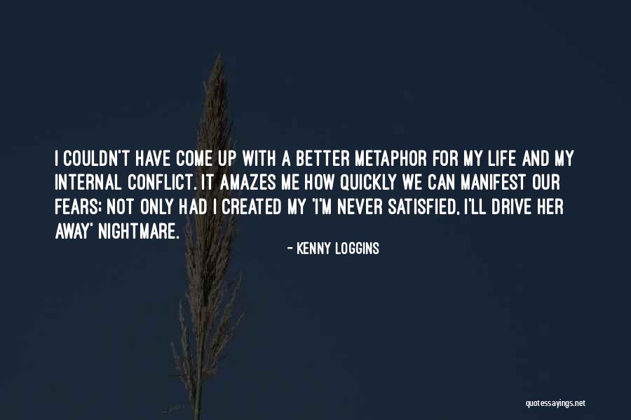 Drive Me Away Quotes By Kenny Loggins