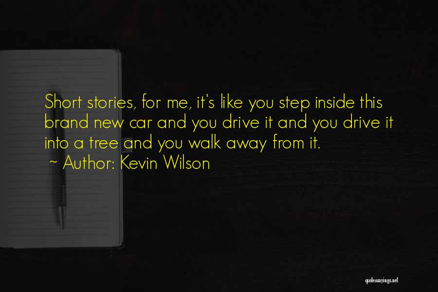 Drive Me Away Quotes By Kevin Wilson